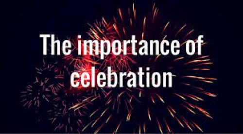 The importance of celebration