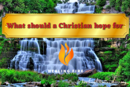 What should a Christian hope for