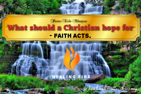 What a Christian should hope for - Faith Acts