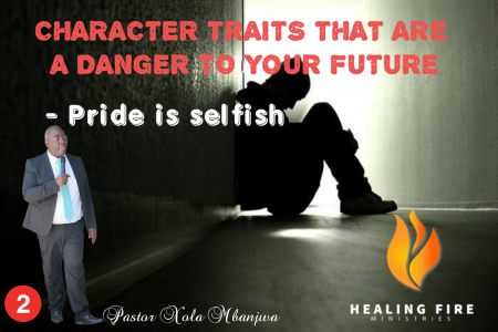 Character traits that are a danger to your Future - Pride is selfish