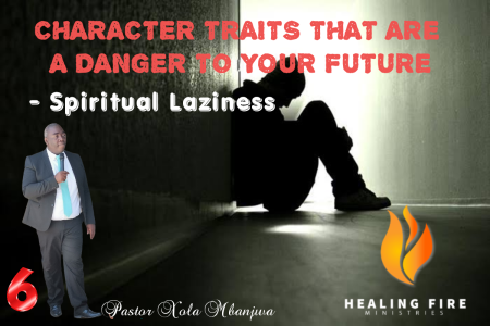 Character traits that are a danger to your future - Spiritual laziness