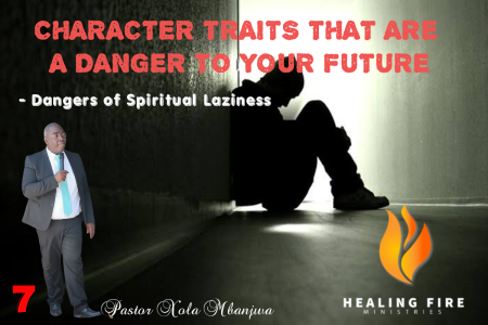 Character traits that are a danger to your future - Dangers of spiritual laziness