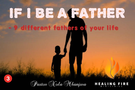 If I be a father - 9 Different fathers of your life