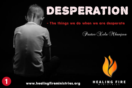 Desperation - The things we do when we are desperate