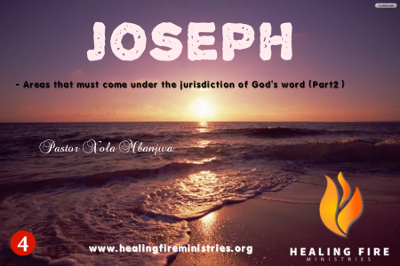 Joseph - Areas that must come under the jurisdiction of God's word (Part2)