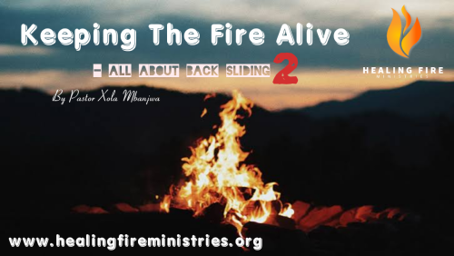 Keeping The Fire Alive - All About Back sliding ( The voices in our lives)