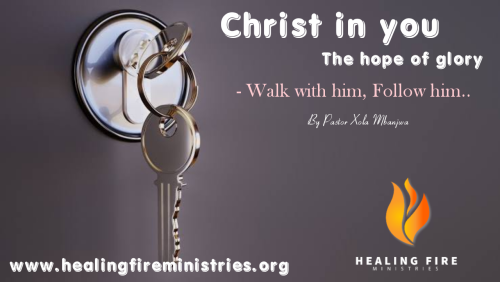 Christ in you, the hope of Glory - Walk in him, Follow him