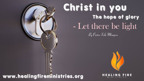 Christ in you The hope of Glory - Let there be light